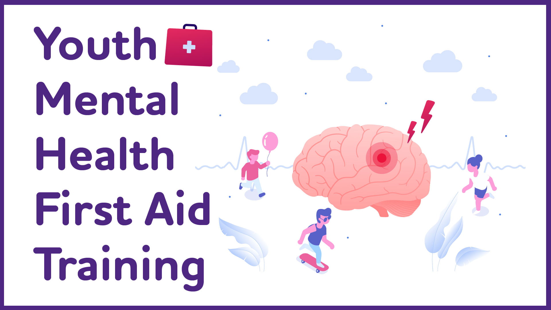 AD READING: YOUTH MENTAL HEALTH FIRST AID TRAINING
